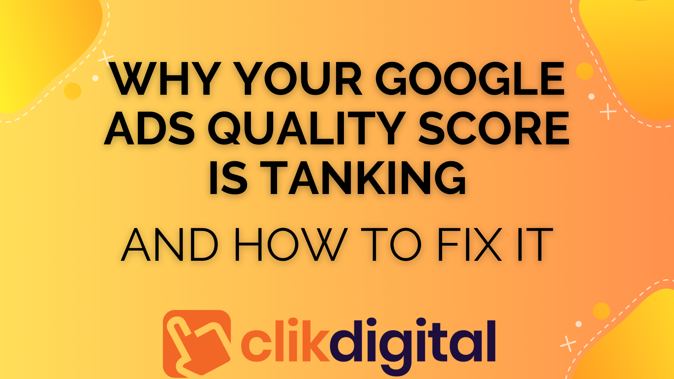 What Causes a Low Quality Score in Google Ads (and How to Fix It)